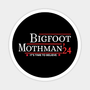 Bigfoot Mothman 24 It’s Time To Believe Magnet